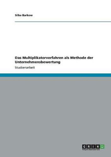 Cover image for Das Multiplikatorverfahren als Methode der Unternehmensbewertung