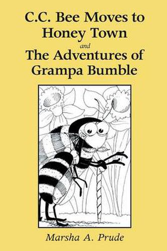 Cover image for C.C. Bee Moves to Honey Town and the Adventures of Grampa Bumble