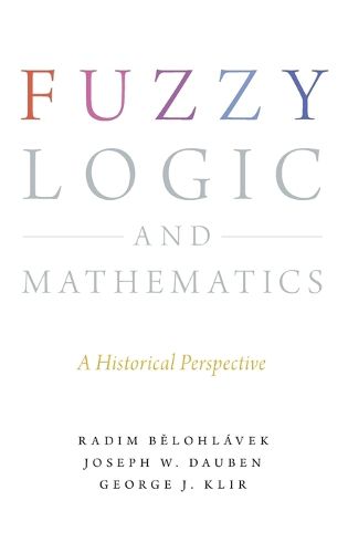 Cover image for Fuzzy Logic and Mathematics: A Historical Perspective