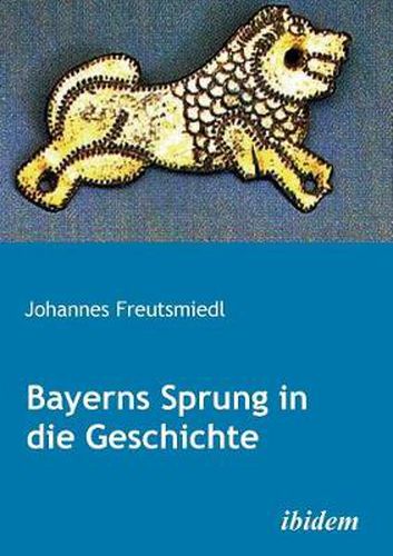 Cover image for Bayerns Sprung in die Geschichte.