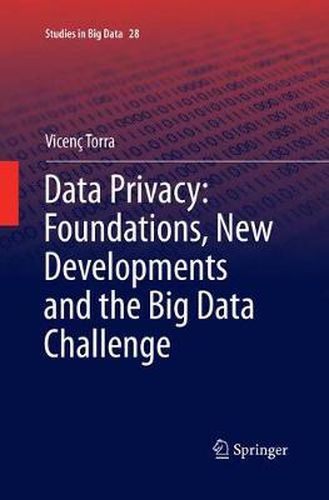 Cover image for Data Privacy: Foundations, New Developments and the Big Data Challenge