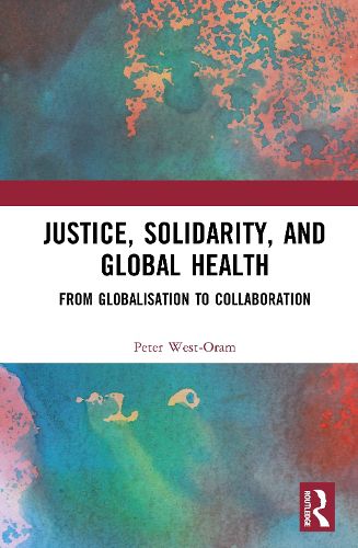 Cover image for Justice, Solidarity, and Global Health