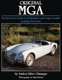 Cover image for Original MGA: The Restorer's Guide to All Roadster and Coupe Models