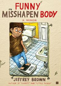 Cover image for Funny Misshapen Body: A Memoir