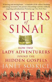 Cover image for Sisters of Sinai: How Two Lady Adventurers Found the Hidden Gospels