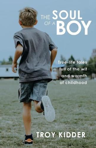 Cover image for The Soul of a Boy: True-life tales full of wit and warmth of childhood