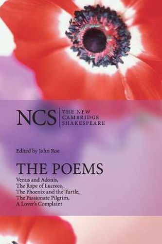 Cover image for The Poems: Venus and Adonis, The Rape of Lucrece, The Phoenix and the Turtle, The Passionate Pilgrim, A Lover's Complaint