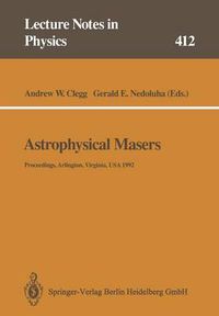 Cover image for Astrophysical Masers: Proceedings of a Conference Held in Arlington, Virginia, USA, 9-11 March 1992