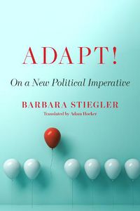 Cover image for Adapt!: On a New Political Imperative