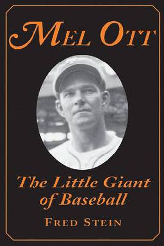 Cover image for Mel Ott: The Little Giant of Baseball