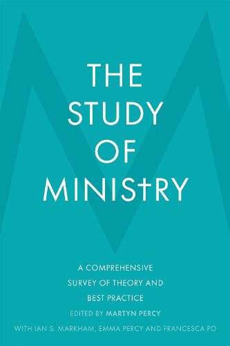 Cover image for The Study of Ministry: A Comprehensive Survey of Theory and Best Practice