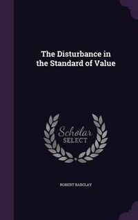 Cover image for The Disturbance in the Standard of Value