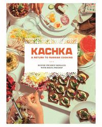 Cover image for Kachka: A Return to Russian Cooking