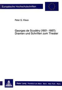 Cover image for Georges de Scudery (1601-1667): . Dramen Und Schriften Zum Theater