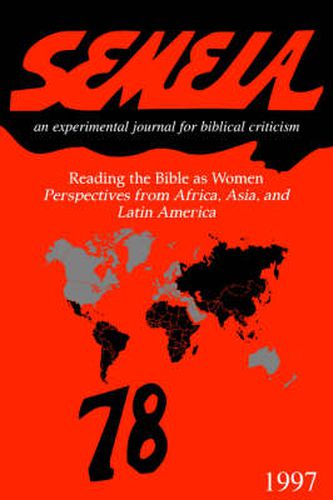 Cover image for Semeia 78: Reading the Bible as Women: Perspectives from Africa, Asia, and Latin America