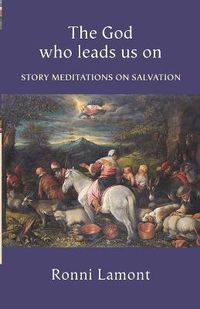 Cover image for The God Who Leads Us on: Story Meditations On Salvation