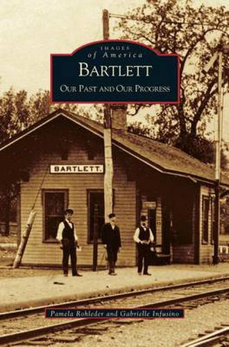 Cover image for Bartlett: Our Past and Our Progress