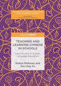 Cover image for Teaching and Learning Chinese in Schools: Case Studies in Quality Language Education