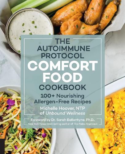 Cover image for The Autoimmune Protocol Comfort Food Cookbook: 100+ Nourishing Allergen-Free Recipes