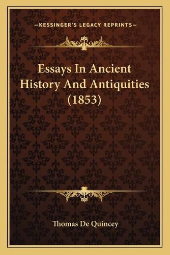 Cover image for Essays in Ancient History and Antiquities (1853)