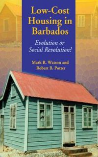 Cover image for Low Cost Housing in Barbados: Evolution or Social Revolution?