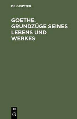 Cover image for Goethe. Grundzuge seines Lebens und Werkes