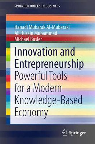 Cover image for Innovation and Entrepreneurship: Powerful Tools for a Modern Knowledge-Based Economy