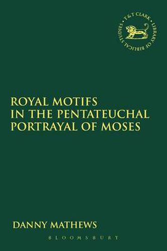 Cover image for Royal Motifs in the Pentateuchal Portrayal of Moses