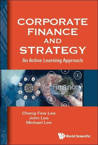 Cover image for Corporate Finance And Strategy: An Active Learning Approach