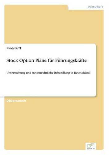 Cover image for Stock Option Plane fur Fuhrungskrafte: Untersuchung und steuerrechtliche Behandlung in Deutschland