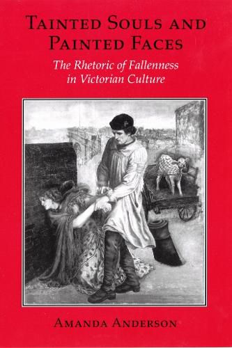 Cover image for Tainted Souls and Painted Faces: The Rhetoric of Fallenness in Victorian Culture