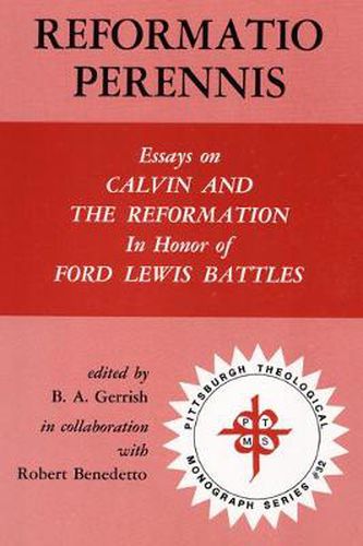 Reformatio Perennis: Essays on Calvin and the Reformation