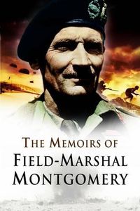 Cover image for The Memoirs of Field Marshal Montgomery