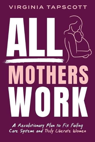 Cover image for All Mothers Work