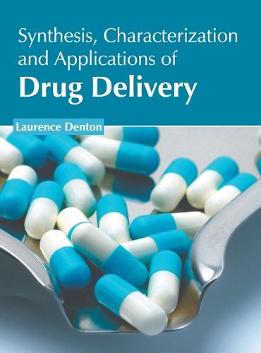 Cover image for Synthesis, Characterization and Applications of Drug Delivery