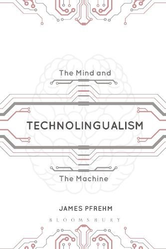 Cover image for Technolingualism: The Mind and the Machine