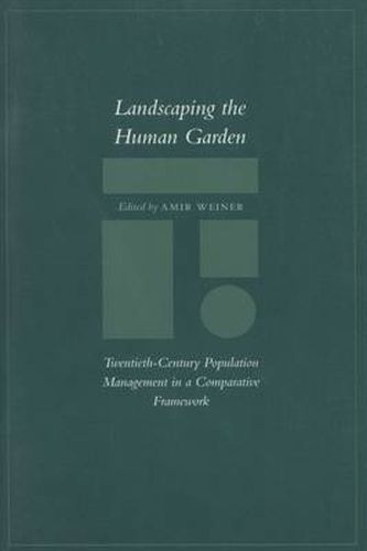 Cover image for Landscaping the Human Garden: Twentieth-Century Population Management in a Comparative Framework