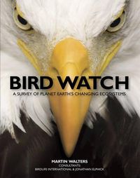 Cover image for Bird Watch: A Survey of Planet Earth's Changing Ecosystems