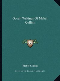 Cover image for Occult Writings of Mabel Collins