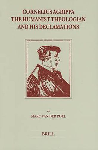 Cover image for Cornelius Agrippa, The Humanist Theologian and His Declamations