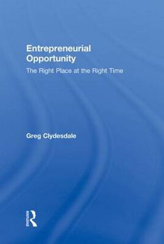 Cover image for Entrepreneurial Opportunity: The Right Place at the Right Time