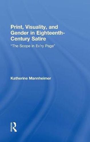 Cover image for Print, Visuality, and Gender in Eighteenth-Century Satire: The Scope in Ev ry Page