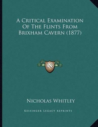 Cover image for A Critical Examination of the Flints from Brixham Cavern (1877)