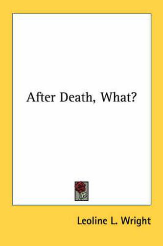 Cover image for After Death, What?