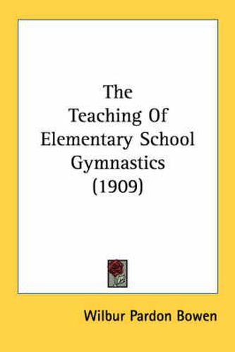 Cover image for The Teaching of Elementary School Gymnastics (1909)