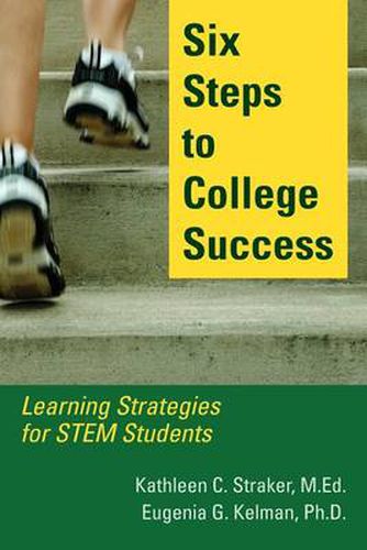 Cover image for Six Steps to College Success: Learning Strategies for STEM Students