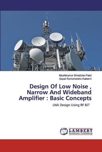 Cover image for Design Of Low Noise, Narrow And Wideband Amplifier: Basic Concepts