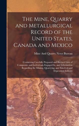 Cover image for The Mine, Quarry and Metallurgical Record of the United States, Canada and Mexico