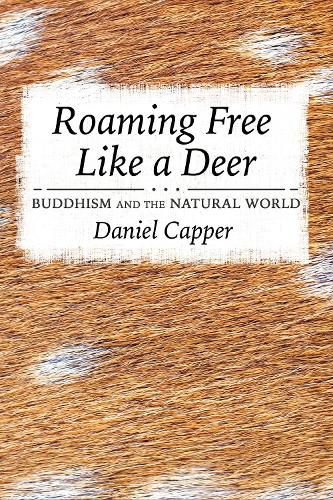 Cover image for Roaming Free Like a Deer: Buddhism and the Natural World