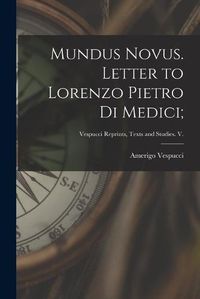 Cover image for Mundus Novus. Letter to Lorenzo Pietro di Medici;